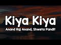 Kiya Kiya Lyrics Anand Raj Anand Shweta Pandit Chehre Pe Tere Hai Roshan Savera