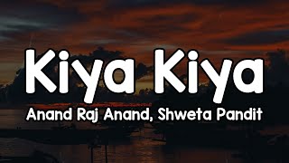 Download lagu Kiya Kiya (Lyrics) - Anand Raj Anand, Shweta Pandit 🎶 | Chehre pe tere hai roshan savera✨ mp3 Download lagu Kiya Kiya (Lyrics) - Anand Raj Anand, Shweta Pandit 🎶 | Chehre pe tere hai roshan savera✨ mp3