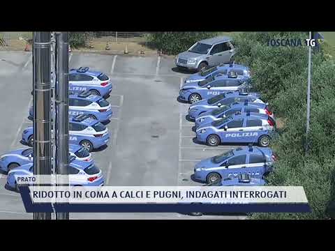 2022-06-13 PRATO - RIDOTTO IN COMA A CALCI E PUGNI, INDAGATI INTERROGATI