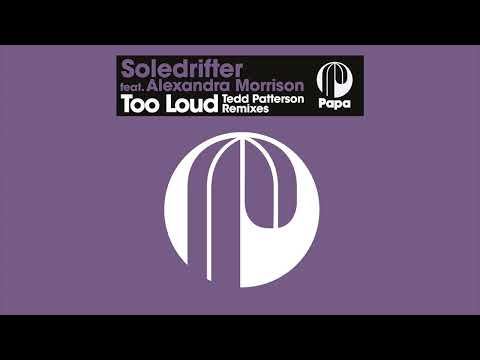 Soledrifter feat. Alexandra Morrison - Too Loud (Tedd Patterson Funknasty Beats)