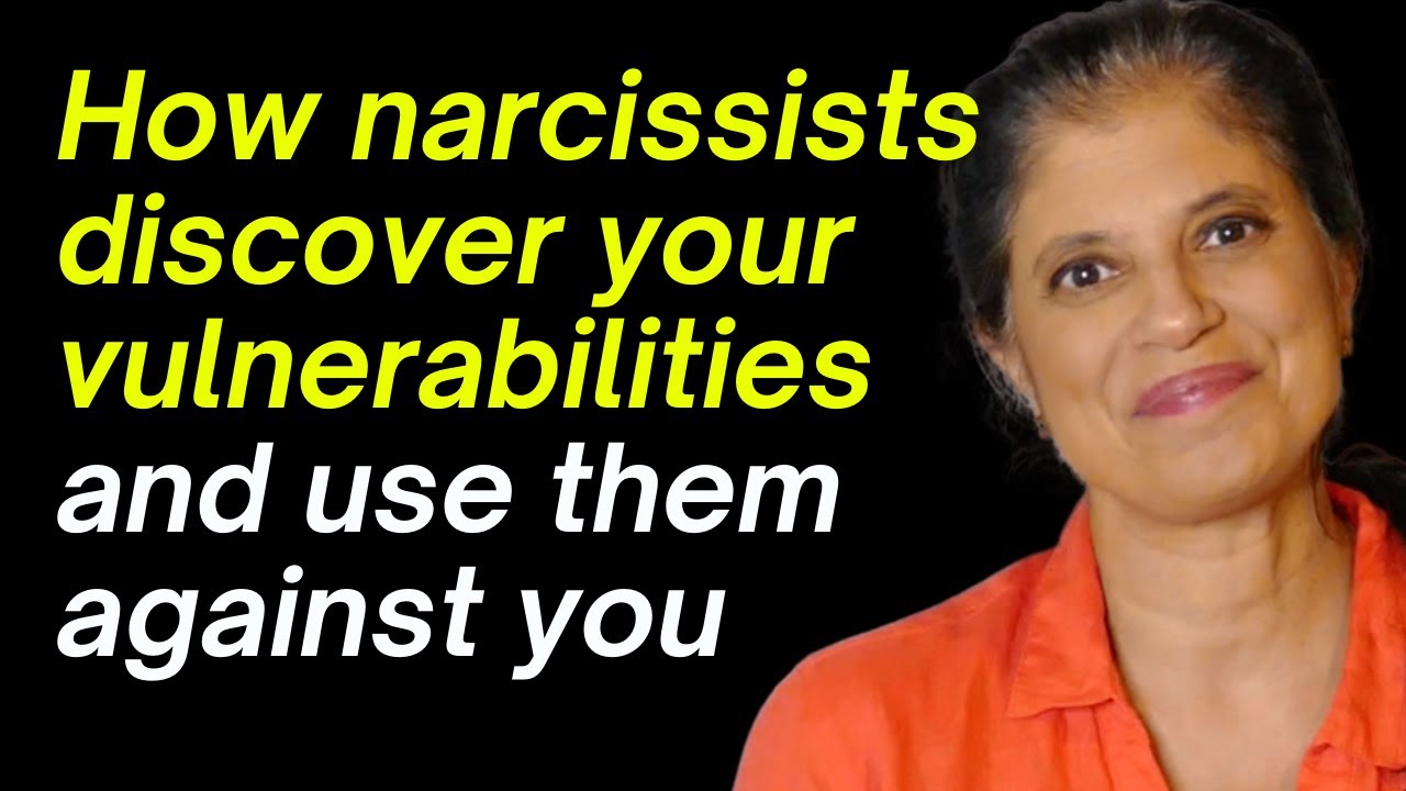 How narcissists discover your vulnerabilities and use them against you