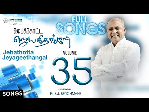 JEBATHOTTA JEYAGEETHANGAL :: VOL-35 :: FULL SONGS
