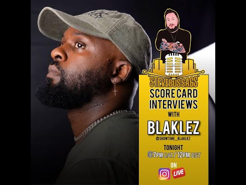 Score Card Interviews : Blaklez