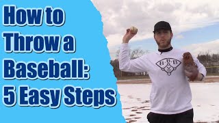 How to Throw // 5 Easy Steps to Throwing a Baseball