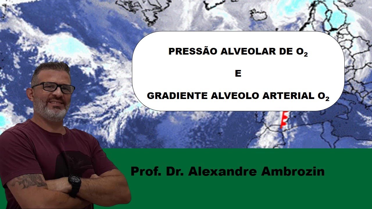 Pressão Alveolar de oxigênio e gradiente alvéolo-arterial de oxigênio