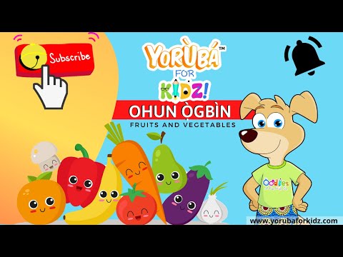 OHUN Ọ̀GBÌN | ÈSO | FRUITS AND VEGETABLES | YORUBA FOR KIDZ | WORDS OF THE WEEK