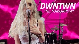 DWNTWN &quot;Til Tomorrow&quot; Live from the BlindBlindTiger.com Speakeasy