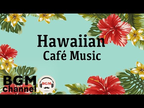 Hawaiian Cafe Music - Relaxing Tropical Guitar Music