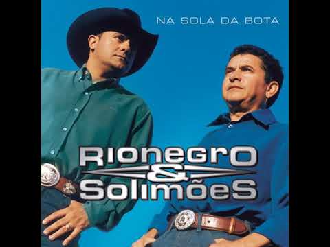 Rionegro & Solimões - Na Sola Da Bota