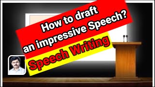 Speech Writing | How to draft an impressive Speech