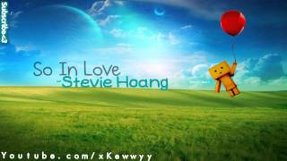 ♫. So In Love ; Stevie Hoang (prod. by Jiroca) ♥