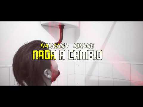 IVANCANO &  NIKONE - NADA A CAMBIO (PROD. CLAS BEATS)