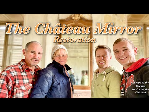 The Château Mirror Restoration. Ep 32