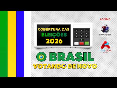 ELEIÇÕES 2026 AO VIVO 2° TURNO | O BRASIL VOTANDO DE NOVO | Rádio Atual 105.1 + TV Vitória 50.1