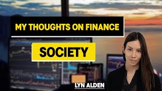 Lyn Alden Update: My thoughts on finance, society