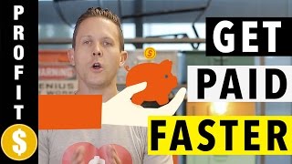 Get Your Customers To Pay You Faster