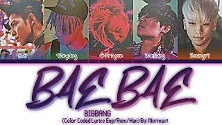 BIGBANG (빅뱅) - BAE BAE Lyrics (Color Coded Lyrics Eng/Rom/Han)