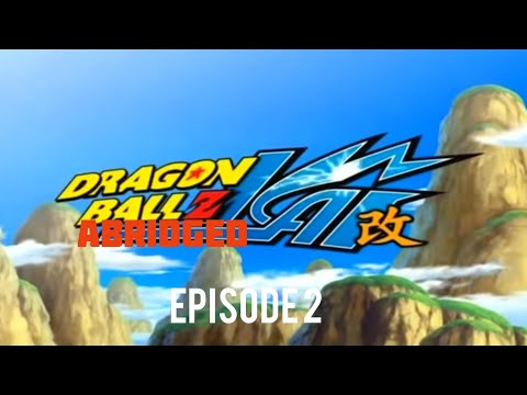 Dragon ball z Kai abridged Episode 2