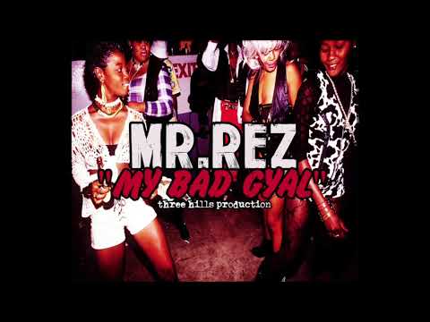 Mista Rez - My Bad Gyal