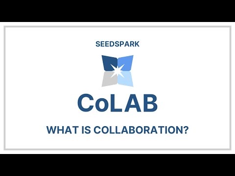 What is True Collaboration? The SeedSpark CoLAB Definition