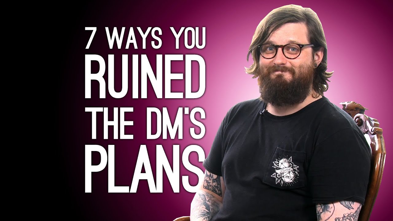 7 Ways D&D Players Destroy Their DM's Plans