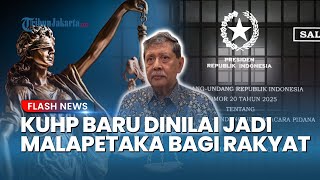KUHP Baru Berlaku Hari Ini! Dinilai Jadi Malapetaka, Eks Jaksa Agung: Benteng Rakyat Runtuh