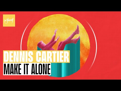 Dennis Cartier - Make It Alone (Official Audio) [Be Yourself Music]