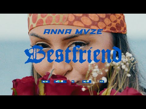 ANNA MVZE - “BEST FRIEND” (OFFICIAL MUSIC VIDEO)