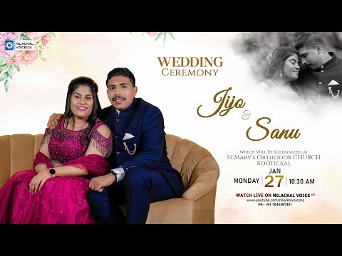 WEDDING CEREMONY || Jijo & Sanu || ON 27 TH JANUARY 2025 , MONDAY AT 10.30 AM #nilackalvoicehd