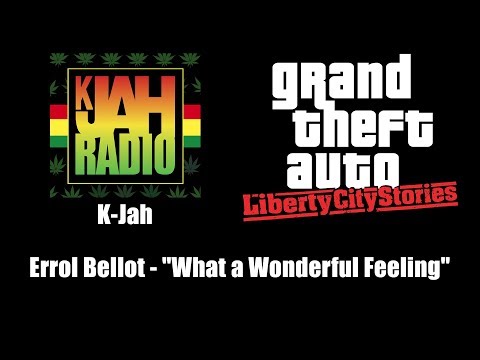 GTA: Liberty City Stories - K-Jah | Errol Bellot - "What a Wonderful Feeling"