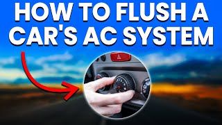 How To Flush A Car's AC System (Easy And Simple Explanation)