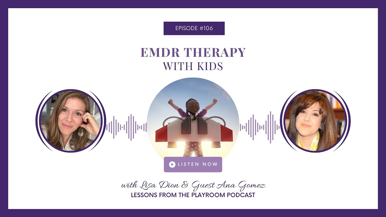 Ana Gomez: EMDR Therapy & Kids