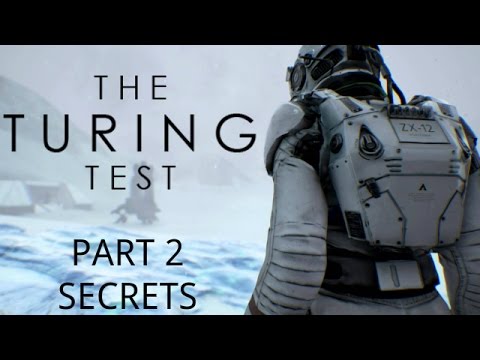The Turing Test - Part 2 - Secrets