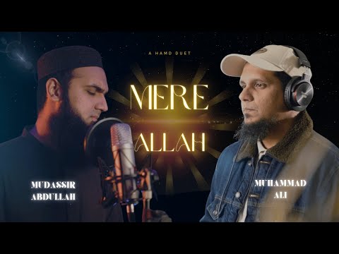 Mere Allah - Muhammad Ali & Mudassir Abdullah