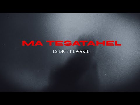 I.S.L40 (MA TESTAHEL - ما تستاهل) @LWAKIL 