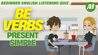 #1 Beginner English Listening Quiz | Be Verbs in the Present Simple – Am, Is, Are