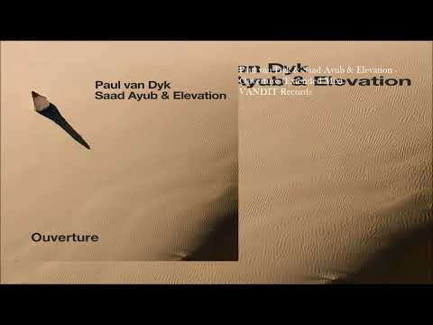 Paul van Dyk & Saad Ayub & Elevation - Ouverture (Extended Mix)