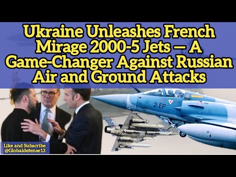 Ukraine Finally Deployed French Mirage 2000-5 Jets Against Russian Air and Ground Attacks