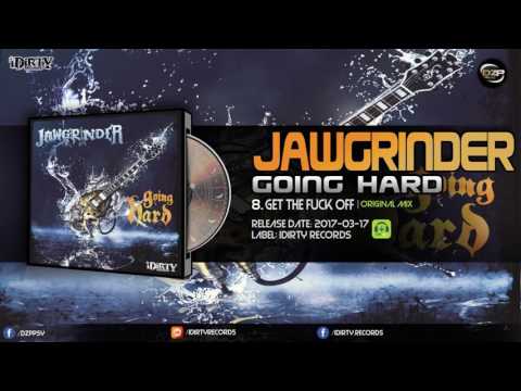 Jawgrinder - Get the Fuck Off
