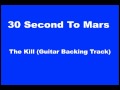 30 Seconds To Mars - The Kill (Guitar Backing ...