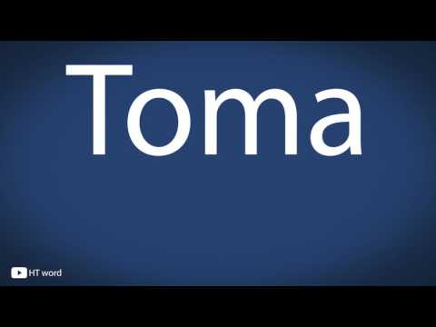 How to pronounce Toma