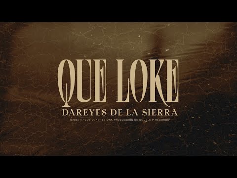 Que Loke - Dareyes de la Sierra (Lyric Video)