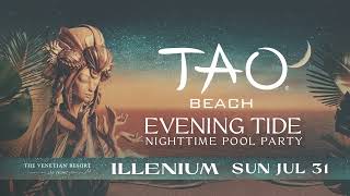 Evening Tide with Illenium at TAO Beach Dayclub