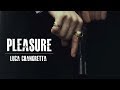 Luca Changretta || Pleasure