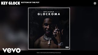 Key Glock - Bottom of the Pot (Audio)