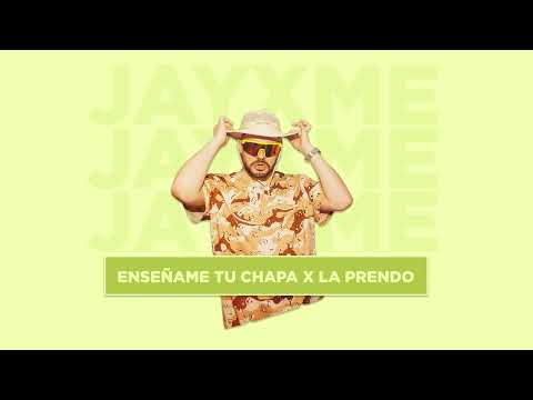 La Prendo x Beyonce x Enséñame tu chapa (Jayxme Mashup)