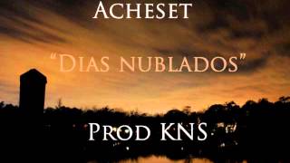 Acheset & KNS - Días nublados prod. KNS