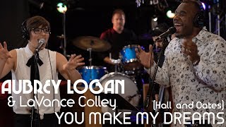 YOU MAKE MY DREAMS Aubrey Logan feat. LaVance Colley - Hall &amp; Oates