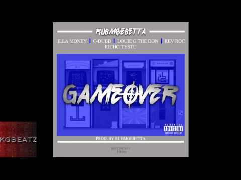 RubMoeBetta ft. Illa Money, C-Dubb, Louie G The Don, Rev Ric, Rich City Stu - GameOver [New 2014]