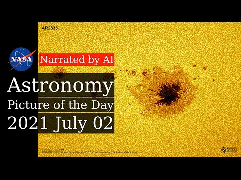 APOD: 2021-07-02 - AR2835: Islands in the Photosphere (Narrated by Brian)